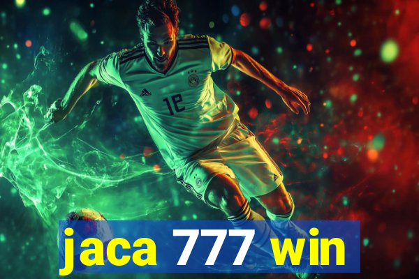 jaca 777 win